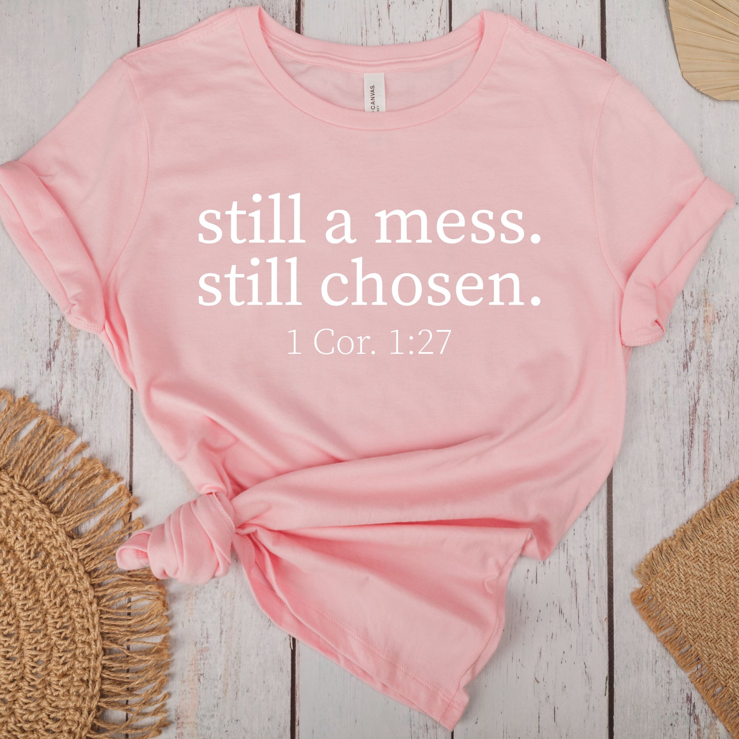 Still a Mess Still Chosen Tee