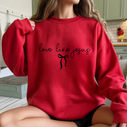 Love Like Jesus Sweatshirt